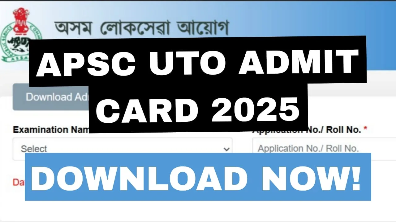 APSC UTO Admit Card 2025